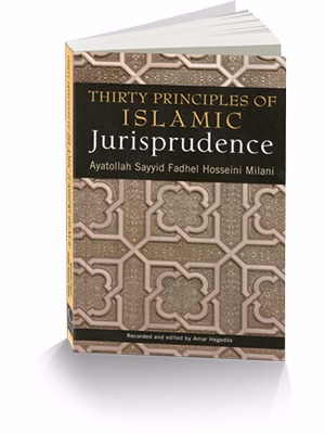 Thirty Principles Of Islamic Jurisprudence